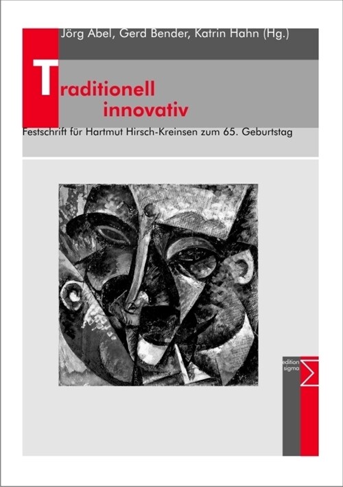 Traditionell Innovativ: Festschrift Fur Hartmut Hirsch-Kreinsen Zum 65. Geburtstag (Paperback)