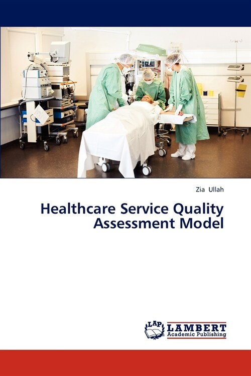 Healthcare Service Quality Assessment Model (Paperback)