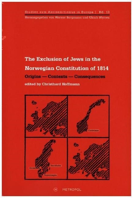 The Exclusion of Jews in the Norwegian Constitution of 1814 (Paperback)