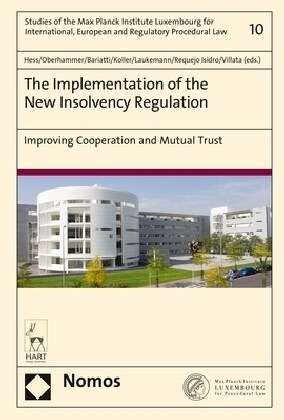 The Implementation of the New Insolvency Regulation: Improving Cooperation and Mutual Trust (Hardcover)