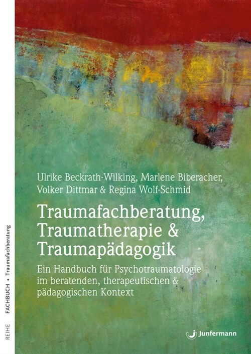 Traumafachberatung, Traumatherapie & Traumapadagogik (Paperback)