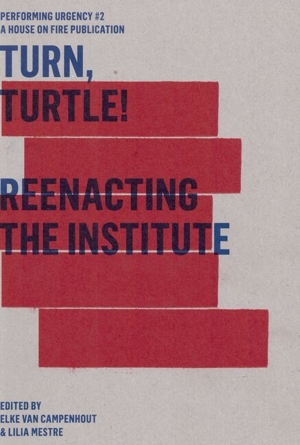 Turn, Turtle! Reenacting The Institute (Paperback)