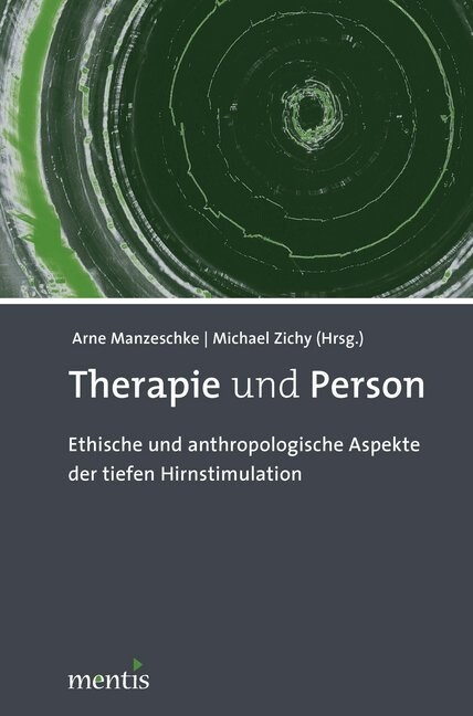Therapie Und Person: Ethische Und Anthropologische Aspekte Der Tiefen Hirnstimulation (Paperback)