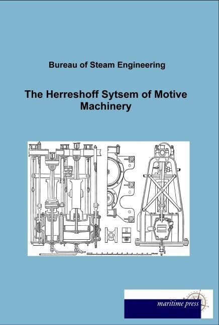 The Herreshoff Sytsem of Motive Machinery (Paperback)