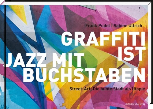 Graffiti ist Jazz mit Buchstaben (Hardcover)