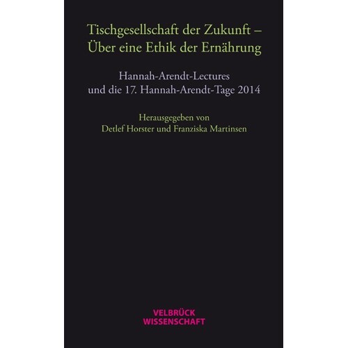 Tischgesellschaft der Zukunft - Uber eine Ethik der Ernahrung (Paperback)