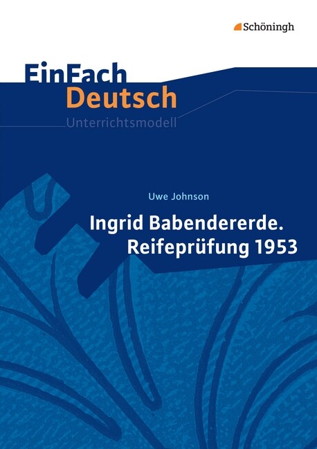 Uwe Johnson: Ingrid Babendererde. Reifeprufung 1953 (Paperback)