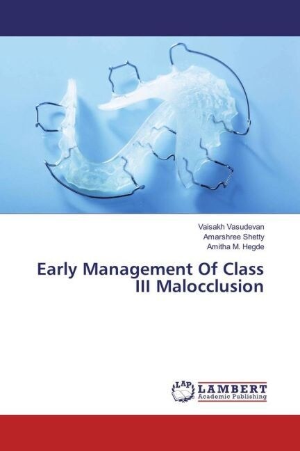 Early Management Of Class III Malocclusion (Paperback)