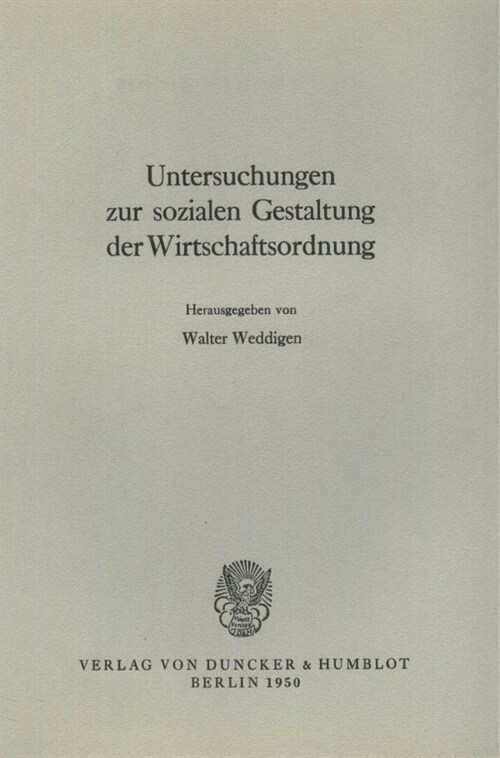 Untersuchungen Zur Sozialen Gestaltung Der Wirtschaftsordnung (Paperback)