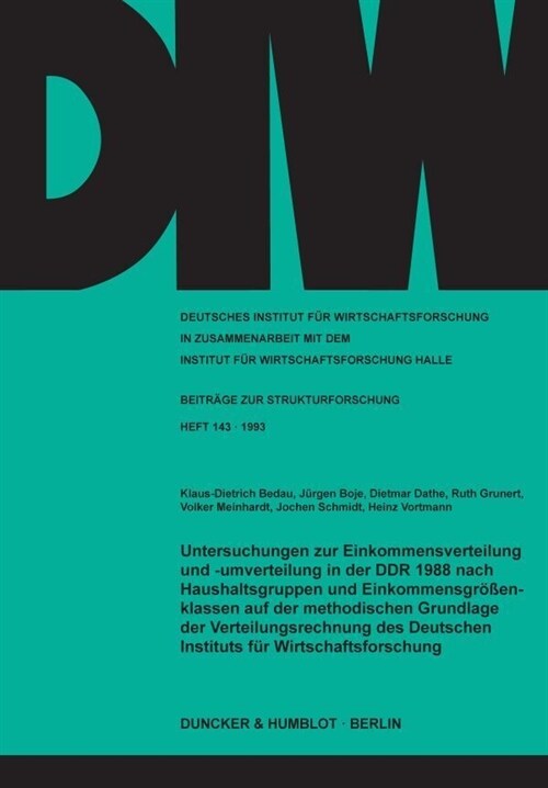 Untersuchungen Zur Einkommensverteilung Und -Umverteilung in Der Ddr 1988 Nach Haushaltsgruppen Und Einkommensgrossenklassen Auf Der Methodischen Grun (Paperback)