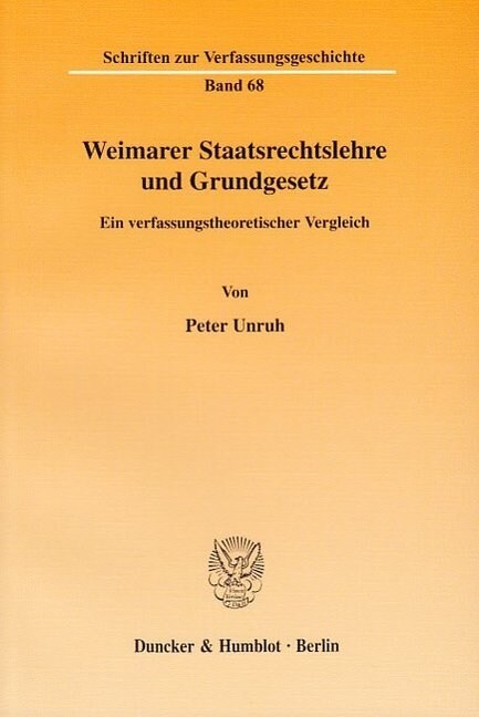 Weimarer Staatsrechtslehre Und Grundgesetz: Ein Verfassungstheoretischer Vergleich (Paperback)