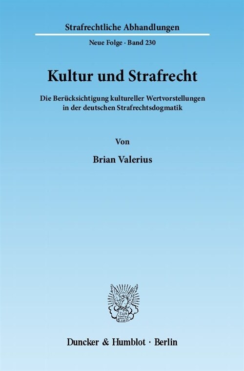 Kultur Und Strafrecht: Die Berucksichtigung Kultureller Wertvorstellungen in Der Deutschen Strafrechtsdogmatik (Paperback)