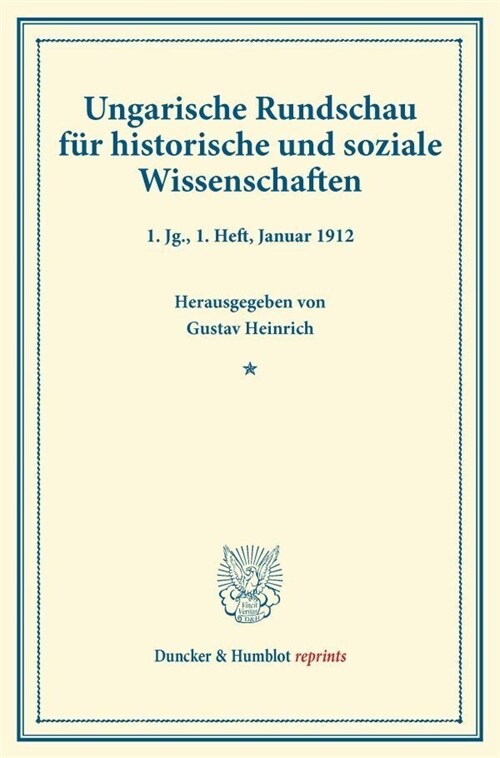 Ungarische Rundschau Fur Historische Und Soziale Wissenschaften: Unter Mitwirkung Von Viktor Concha / Josef Hampel / Ludwig Von Thalloczy Hrsg. Von Gu (Paperback)