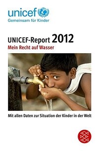 Unicef-Report 2012 : Mein Recht auf Wasser