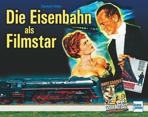 Die Eisenbahn als Filmstar (Hardcover)