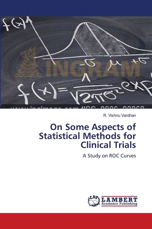 On Some Aspects of Statistical Methods for Clinical Trials (Paperback)