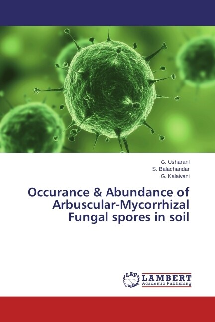 Occurance & Abundance of Arbuscular-Mycorrhizal Fungal spores in soil (Paperback)