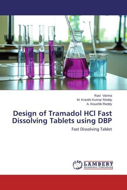 Design of Tramadol HCl Fast Dissolving Tablets using DBP (Paperback)