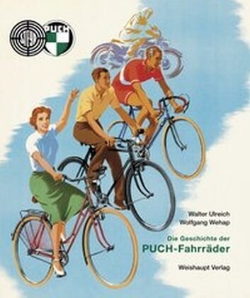 Die Geschichte der PUCH-Fahrrader (Hardcover)