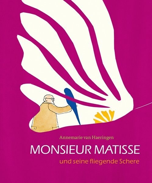 Monsieur Matisse und seine fliegende Schere (Hardcover)
