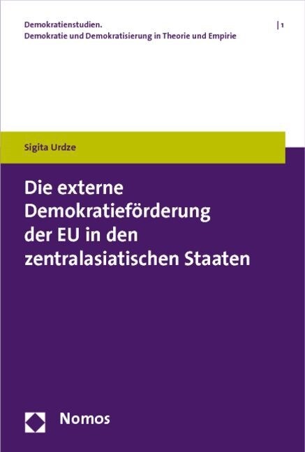 Die externe Demokratieforderung der EU in den zentralasiatischen Staaten (Paperback)