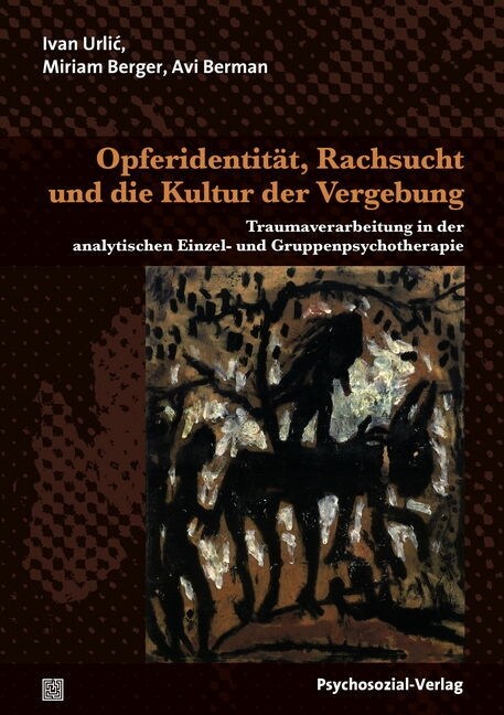 Opferdasein, Rachsucht und die Kraft der Vergebung (Paperback)