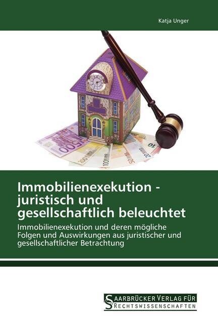 Immobilienexekution - juristisch und gesellschaftlich beleuchtet (Paperback)