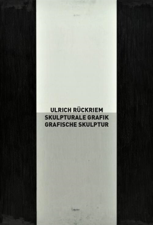 Ulrich Ruckriem: Skulpturale Grafik - Grafische Skulptur (Paperback)
