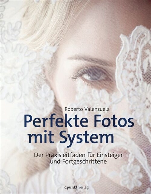 Perfekte Fotos mit System (Hardcover)