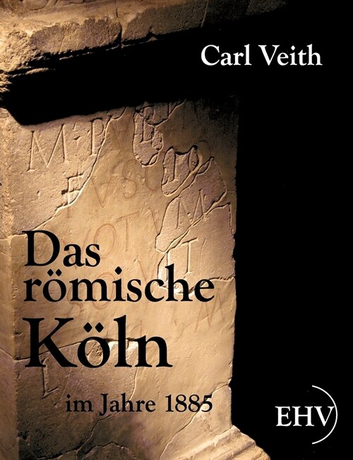 Das R?ische K?n Im Jahre 1885 (Paperback)