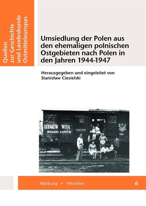 Umsiedlung der Polen aus den ehemaligen polnischen Ostgebieten nach Polen in den Jahren 1944-1947 (Hardcover)