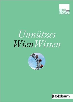 Unnutzes WienWissen. Bd.1 (Paperback)