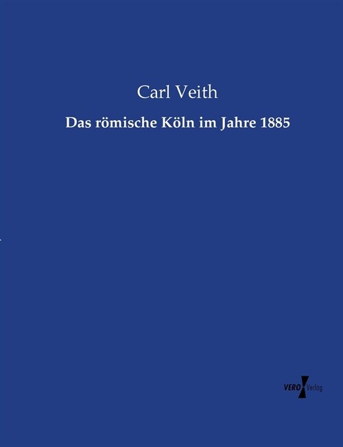 Das r?ische K?n im Jahre 1885 (Paperback)