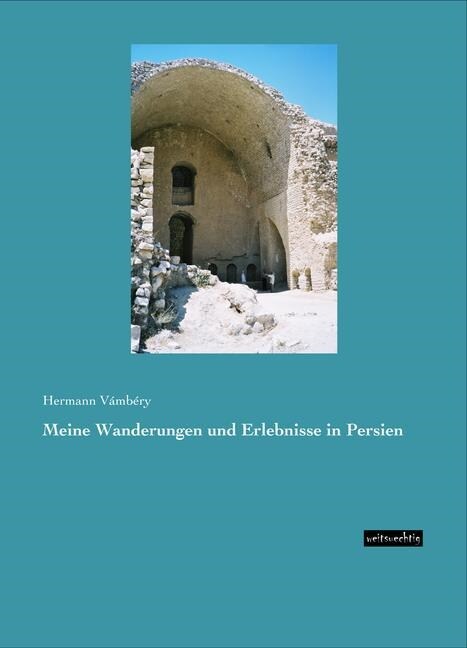 Meine Wanderungen und Erlebnisse in Persien (Paperback)