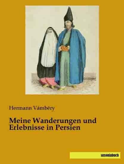 Meine Wanderungen und Erlebnisse in Persien (Paperback)