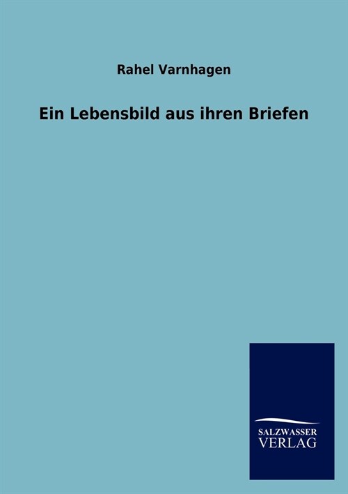 Ein Lebensbild aus ihren Briefen (Paperback)