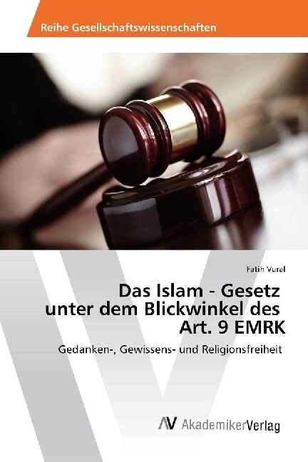 Das Islam - Gesetz unter dem Blickwinkel des Art. 9 EMRK (Paperback)