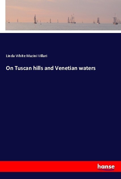 On Tuscan hills and Venetian waters (Paperback)