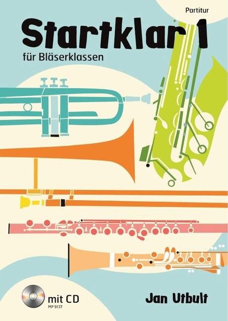 Startklar fur Blaserklassen, Orchester und Ensemble, Partitur,m . Audio-CD. Bd.1 (Sheet Music)