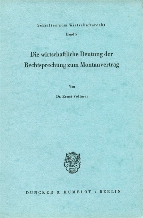 Die Wirtschaftliche Deutung Der Rechtsprechung Zum Montanvertrag (Paperback)