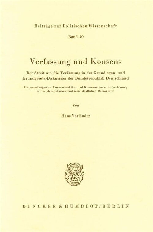 Verfassung Und Konsens: Der Streit Um Die Verfassung in Der Grundlagen- Und Grundgesetz-Diskussion Der Bundesrepublik Deutschland. Untersuchun (Paperback)