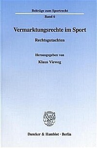 Vermarktungsrechte im Sport. Rechtsgutachten