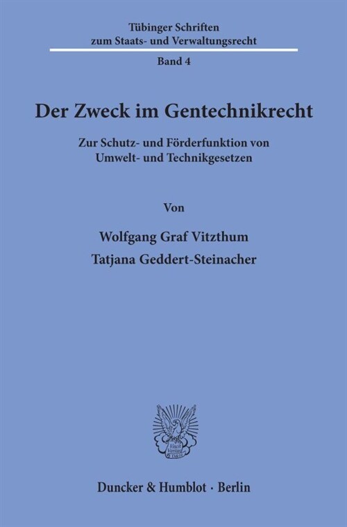 Der Zweck Im Gentechnikrecht: Zur Schutz- Und Forderfunktion Von Umwelt- Und Technikgesetzen (Paperback)