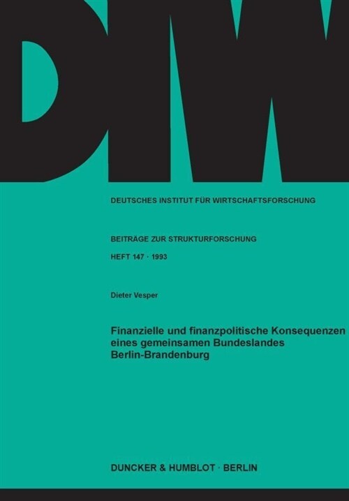 Finanzielle Und Finanzpolitische Konsequenzen Eines Gemeinsamen Bundeslandes Berlin-Brandenburg (Paperback)