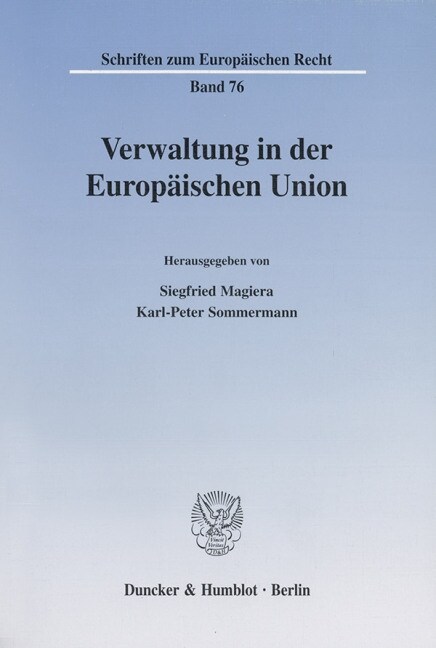 Verwaltung in Der Europaischen Union: Vortrage Und Diskussionsbeitrage Auf Dem 1. Speyerer Europa-Forum Vom 1. Bis 12. April 2 an Der Deutschen Hochsc (Paperback)