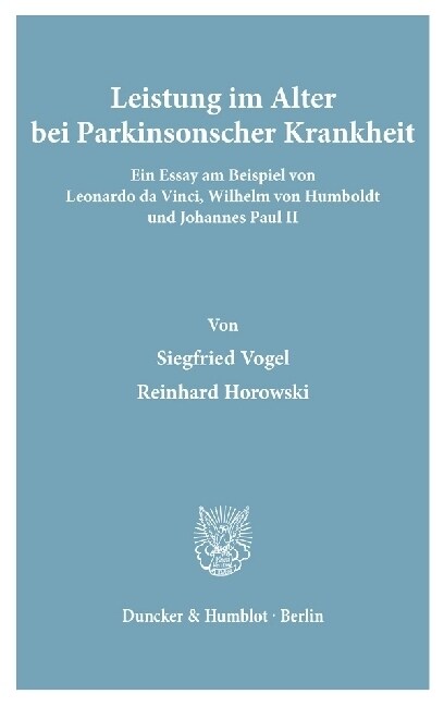 Leistung Im Alter Bei Parkinsonscher Krankheit: Ein Essay Am Beispiel Von Leonardo Da Vinci, Wilhelm Von Humboldt Und Johannes Paul II (Paperback)