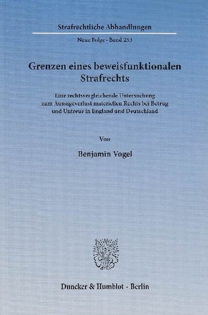 Grenzen Eines Beweisfunktionalen Strafrechts: Eine Rechtsvergleichende Untersuchung Zum Aussageverlust Materiellen Rechts Bei Betrug Und Untreue in En (Paperback)