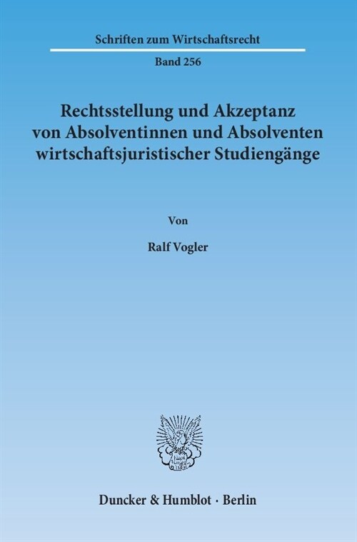 Rechtsstellung und Akzeptanz von Absolventinnen und Absolventen wirtschaftsjuristischer Studiengange (Paperback)