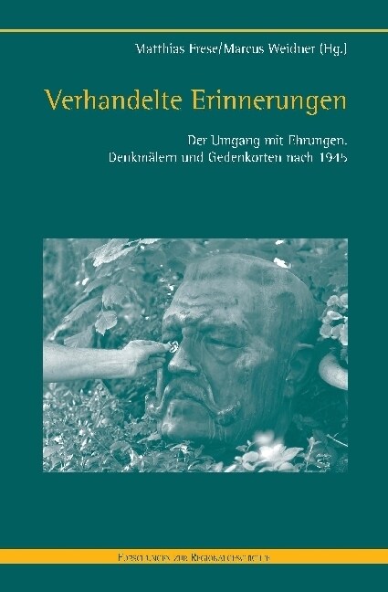 Verhandelte Erinnerungen: Der Umgang Mit Ehrungen, Denkm?ern Und Gedenkorten Nach 1945 (Hardcover)