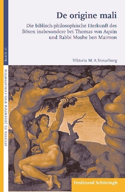 de Origine Mali: Die Biblisch-Philosophische Herkunft Des B?en Insbesondere Bei Thomas Von Aquin Und Rabbi Moshe Ben Maimon (Paperback)